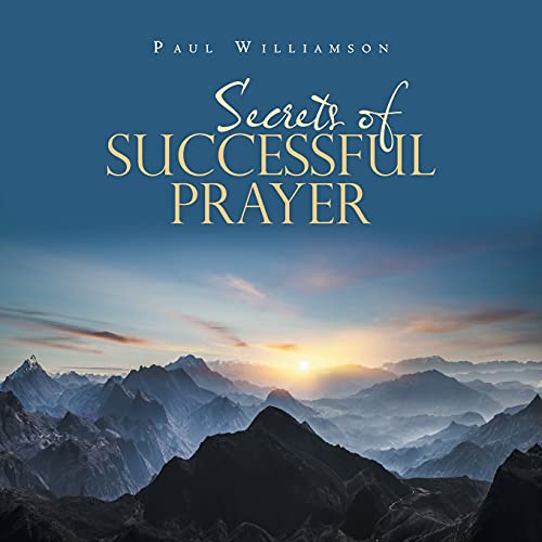 Secrets Of Successful Prayer