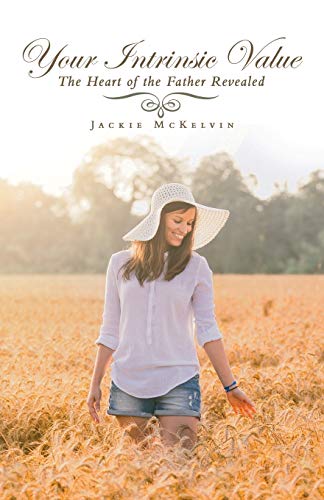 Your Intrinsic Value: The Heart of the Father Revealed - 9781664203464