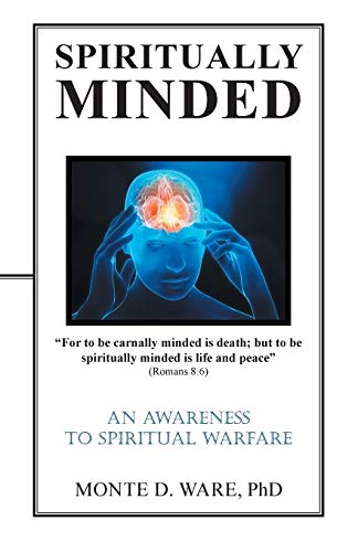 Spiritually Minded: An Awareness to Spiritual Warfare - 9781664214460