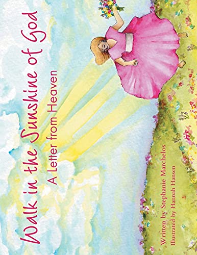 Walk In The Sunshine Of God: A Letter From Heaven - 9781664232792