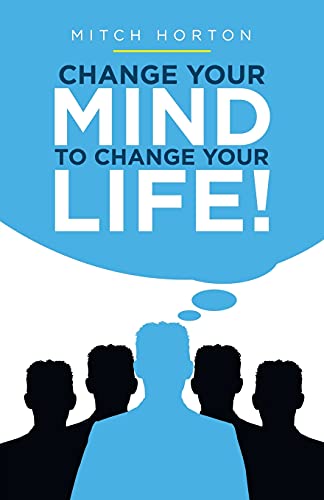 Change Your Mind To Change Your Life! - 9781664239340