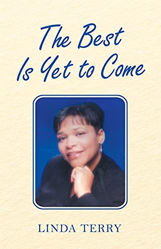 The Best Is Yet To Come - 9781664242630