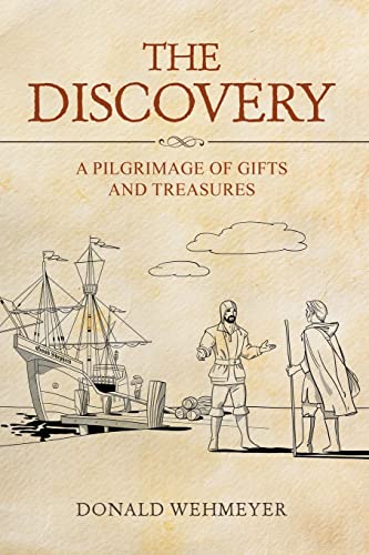 The Discovery : A Pilgrimage Of Gifts And Treasures - 9781664245297