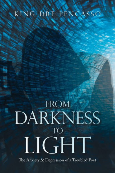 From Darkness To Light: The Anxiety & Depression Of A Troubled Poet
