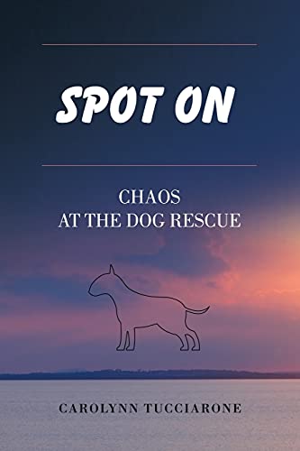 Spot On: Chaos At The Dog Rescue - 9781665706018