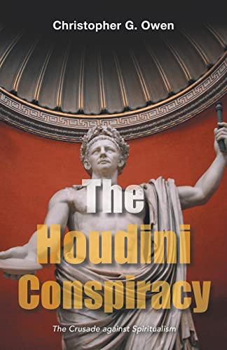 The Houdini Conspiracy: The Crusade Against Spiritualism - 9781665712491