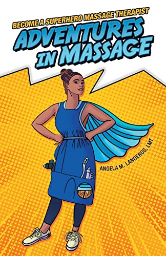 Adventures In Massage: Become A Superhero Massage Therapist