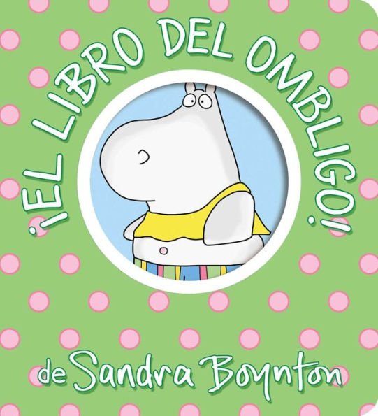 ?El Libro Del Ombligo! (Belly Button Book!) (Boynton On Board) (Spanish Edition)