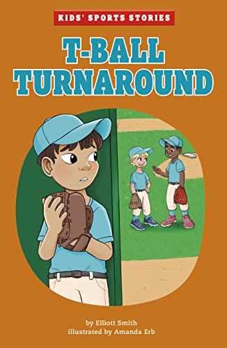 T-Ball Turnaround (Kids Sports Stories)