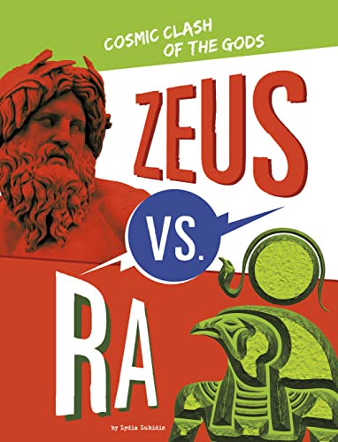 Zeus Vs. Ra: Cosmic Clash Of The Gods (Mythology Matchups)