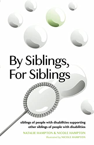 By Siblings, For Siblings: Siblings Of People With Disabilities Supporting Other Siblings Of People With Disabilities