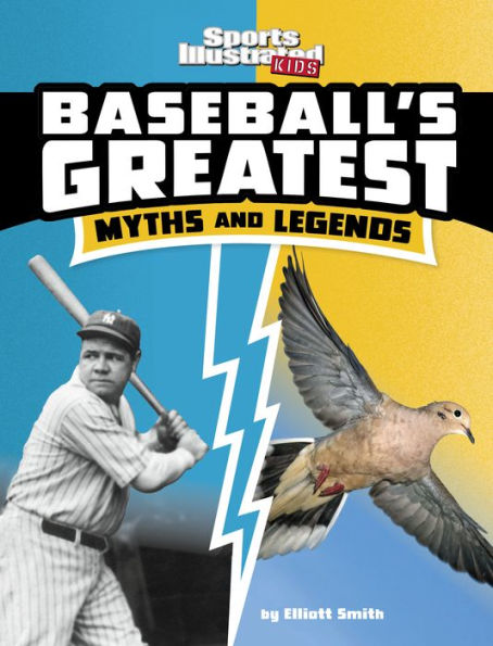 Baseball's Greatest Myths And Legends (Sports Illustrated Kids: Sports Greatest Myths And Legends) - 9781669040217