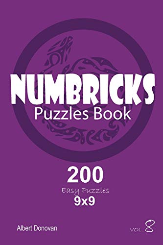 Numbricks - 200 Easy Puzzles 9X9 (Volume 8)