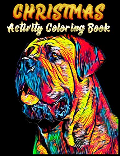 Christmas Activity Coloring Book: Awesome 100+ Coloring Animals, Birds, Mandalas, Butterflies, Flowers, Paisley Patterns, Garden Designs, And Amazing Swirls For Adults Relaxation