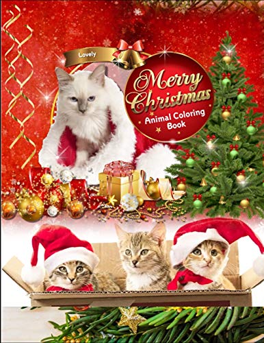 Lovely Merry Christmas Animal Coloring Books: Awesome 100+ Coloring Animals, Birds, Mandalas, Butterflies, Flowers, Paisley Patterns, Garden Designs, And Amazing Swirls For Adults Relaxation