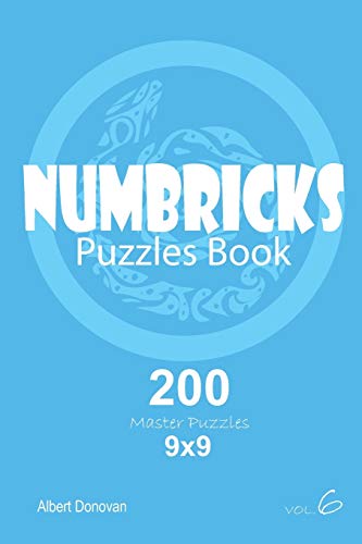 Numbricks - 200 Master Puzzles 9X9 (Volume 6)