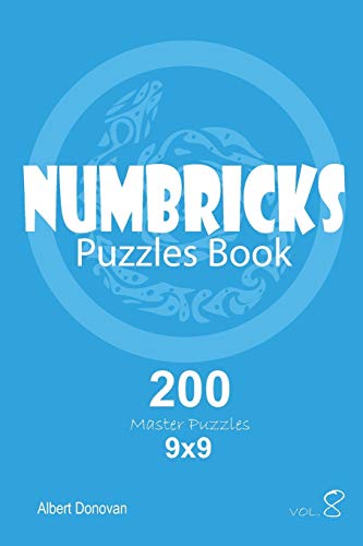 Numbricks - 200 Master Puzzles 9X9 (Volume 8)
