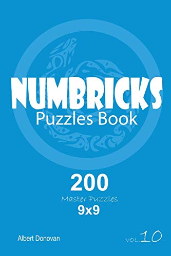 Numbricks - 200 Master Puzzles 9X9 (Volume 10)