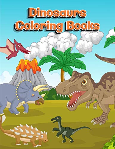 Dinosaurs Coloring Books: Dinosaur Activity Book For Toddlers And Adult Age, Childrens Books Animals For Kids Ages 3 4-8 (Coloring Books For Kids Ages 4-8 Animals) - 9781670173348