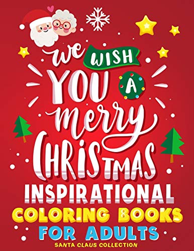 Merry Christmas Inspirational Coloring Books For Adults: Relaxation, Motivational Sayings Quote And Positive Affirmations