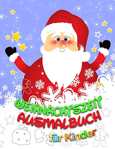 Weihnachtszeit - Ausmalbuch Ab 3 Jahren: Mit Nikolaus, Schneemann, Baum, Schlitten Und Mehr (German Edition)
