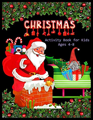 Christmas Activity Book For Kids Ages 4-8: Christmas Activity Book: Coloring, Matching, Mazes, Drawing, Crosswords, Word Searches, Color By Number & Word Scrambles