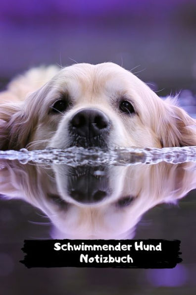 Schwimmender Hund Norizbuch : Für Alle Tierliebhaber Ein Muss