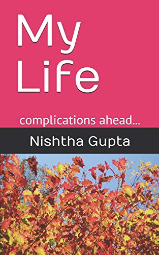 My Life: complications ahead...