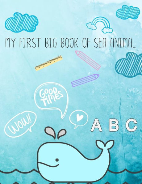 My First Big Book Of Sea Animal : A Perfect Sea Animal Activity Book For Kids Ages 4-8 -(A-Z ) Handwriting & Number Tracing & The Maze Game & Coloring Page