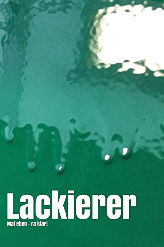 Lackierer Mal Eben: Läuft Kariert (German Edition)