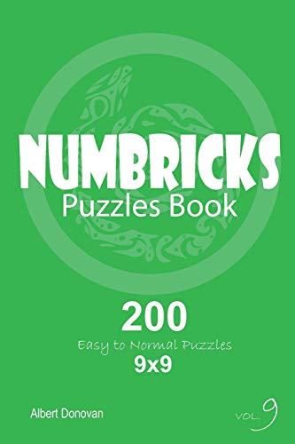 Numbricks - 200 Easy To Normal Puzzles 9X9 (Volume 9)