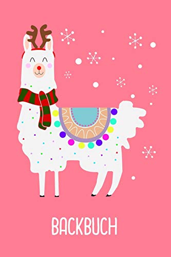 Backbuch: Backbuch Zum Selbst Schreiben F?r Deine Lieblingsrezepte Als Geschenk Backbuch Weihnachten / Din A5 - 6X9" - 120 Seiten Mit Rezeptvorlagen / Lustiges Backbuch Mit Lama (German Edition)