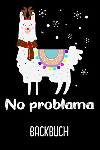 Backbuch No Problama: Backbuch Mit Spruch No Problama Und S??em Lama Zum Selbst Schreiben / Din A5 - 6X9" - 120 Seiten Mit Rezeptvorlagen / Lustige ... F?r Freundin Zu Weihnachten (German Edition)