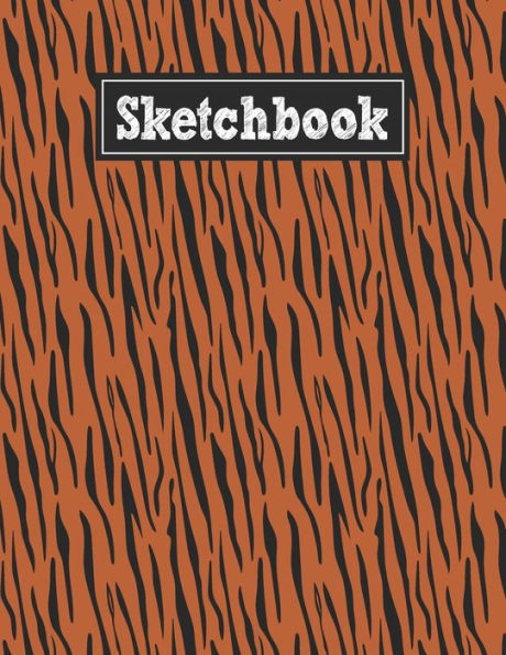 Sketchbook: 8.5 X 11 Notebook For Creative Drawing And Sketching Activities With Tiger Skin Themed Cover Design - 9781670569998