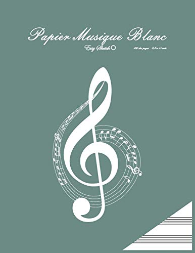 Papier Musique Blanc: Papier A Musique Vierge, A4, 11 X 8,5 Pouces, 100 Pages. 13 Par Page, Couverture Verte, Cl? En Muzic, Cl?, Moderne, Avec Illustration. (French Edition)