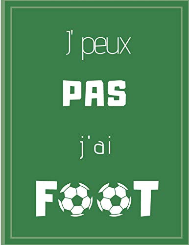 J'peux pas j'ai foot (French Edition)