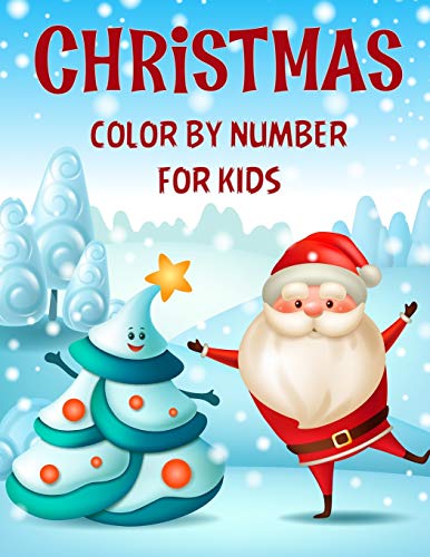 Christmas Color By Number For Kids.: Fun Children'S Christmas Gift Or Present For Kids.Christmas Activity Book Color By Number (Coloring Book). - 9781670762078