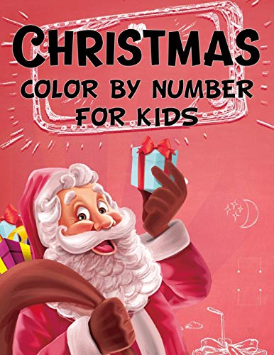 Christmas Color By Number For Kids.: Fun Children?S Christmas Gift Or Present For Kids.Christmas Activity Book Color By Number (Coloring Book). - 9781670773739