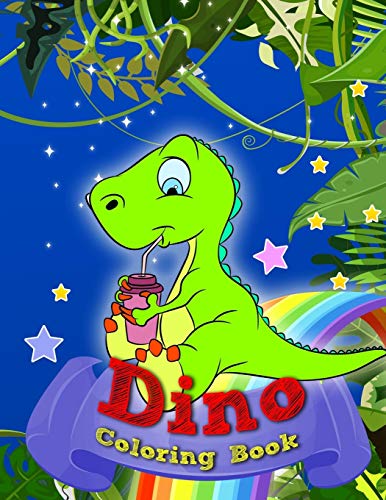 Dino Coloring Book: Fantastic Dino Coloring Book For Boys, Girls, Preschoolers, Kids 4-8