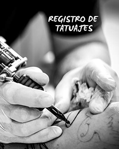 REGISTRO DE TATUAJES: DISEnA CON DETALLE TUS TATUAJES (LUGAR, COLORES, BOCETOS...) | INDICADO PARA TATUADORES PROFESIONALES O AFICIONADOS | REGALO ORIGINAL Y CREATIVO (Spanish Edition)