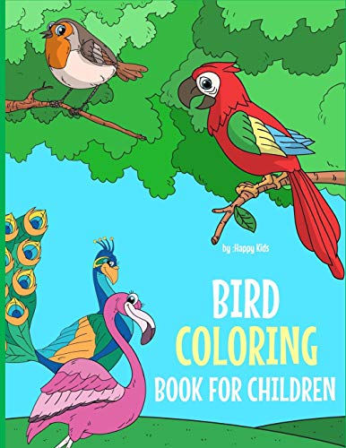 Bird Coloring Book For Children: A Birds Coloring Book Kids Will Enjoy! Also Includes Some Flying Animals From Our Insect Coloring Book For Kids. Ships From And Sold By Amazon.Com