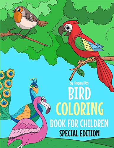 Bird Coloring Book For Children Special Edition: A Birds Coloring Book Kids Will Enjoy. Also Includes Some Animals Found Inside Our Insect Coloring Book For Kids. * Ships From And Sold By Amazon.