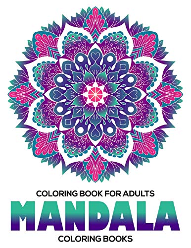 Coloring Book For Adults : Mandala Coloring Books: Stress Relieving Mandala Designs
