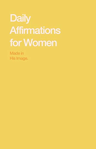 Daily Affirmations For Women: Bring Out The Best In You - 9781670928665