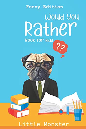 Would you rather?: For Kids Ages 6-12 - Fun, Silly, Challenging and Hilarious Situations for Kids, Teens and Adults| Funny edition Best game for family time (Gift Ideas)