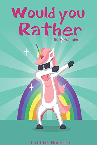 Would You Rather Game Book:: Ultimate Edition: A Fun Family Activity Book For Kids Boys And Girls Ages 6, 7, 8, 9, 10, 11, And 12 Years Old ? Best Fun Gifts For Kids (Stocking Stuffer Ideas)