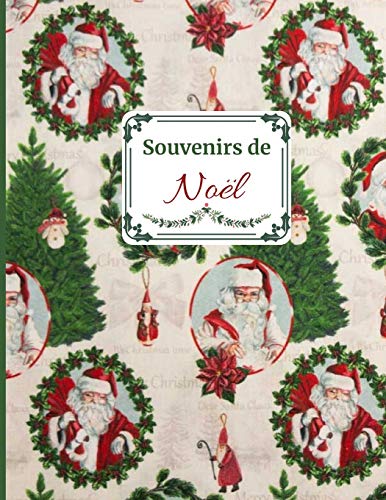 Souvenirs De No?l: Id?e Cadeau Sympa Pour Toute La Famille. Album De Souvenirs Des F?tes De Fin D 'Ann?e (French Edition) - 9781671036604