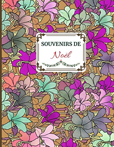 Souvenirs De No?l: Id?e Cadeau Sympa Pour Toute La Famille. Album De Souvenirs Des F?tes De Fin D 'Ann?e (French Edition) - 9781671036802
