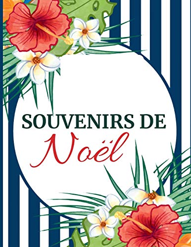 Souvenirs De No?l: Id?e Cadeau Sympa Pour Toute La Famille. Album De Souvenirs Des F?tes De Fin D 'Ann?e (French Edition) - 9781671036840