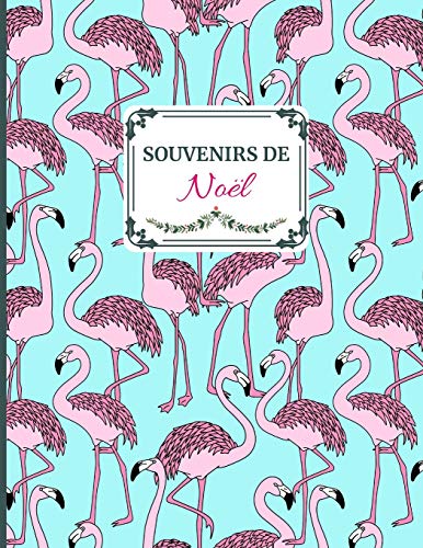 Souvenirs De No?l: Id?e Cadeau Sympa Pour Toute La Famille. Album De Souvenirs Des F?tes De Fin D 'Ann?e (French Edition) - 9781671037175